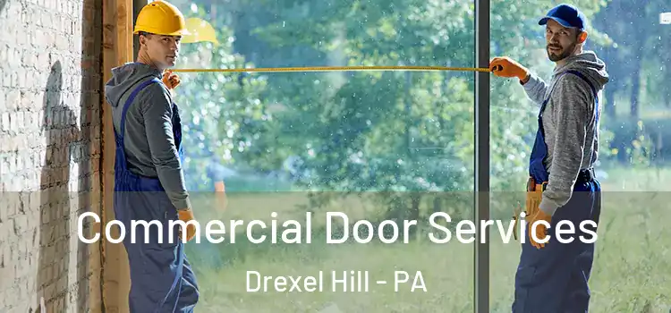 Commercial Door Services Drexel Hill - PA