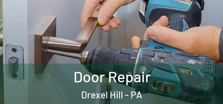 Door Repair Drexel Hill - PA