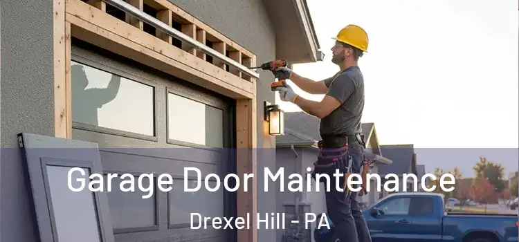 Garage Door Maintenance Drexel Hill - PA