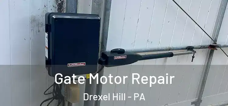 Gate Motor Repair Drexel Hill - PA