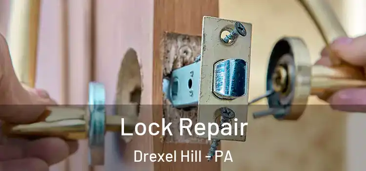 Lock Repair Drexel Hill - PA
