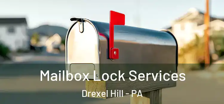  Mailbox Lock Services Drexel Hill - PA