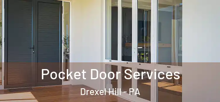 Pocket Door Services Drexel Hill - PA