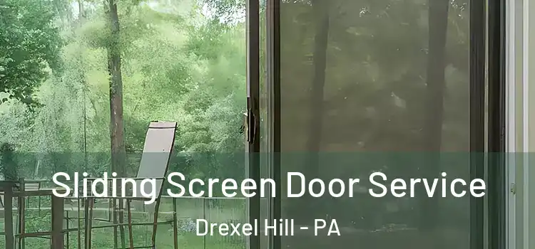Sliding Screen Door Service Drexel Hill - PA
